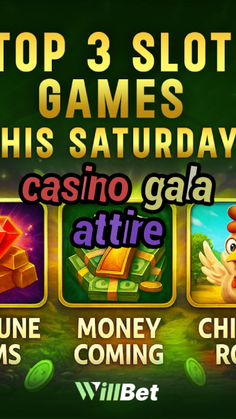 casino gala attire-azartmaniacasino.igamblingorder.com